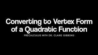 Download the video "Converting Standard Form to Vertex Form of a Quadratic Function"