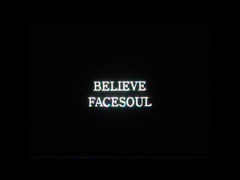 FACESOUL - Believe (Lyrics)
