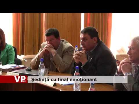 Şedinţă cu final emoţionant