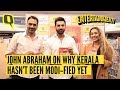 Why Hasn T Kerala Been Modi Fied Yet John Abraham Answers