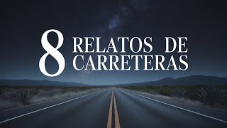 8 RELATOS DE TERROR EN CARRETERAS DE LA FRONTERA MEXICANA