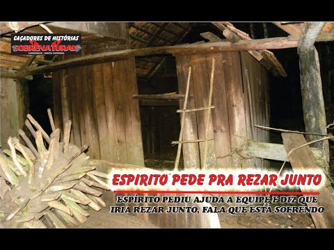 Espírito pede ajuda e fala que vai rezar junto com equipe #cacadoresdehistoriassobrenaturais #CHS