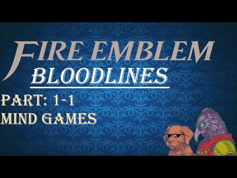 Let's Play Fire Emblem Bloodlines: Chapter 1-1 "Mind Games"