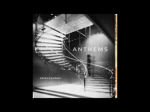 Princeaubrey - Anthems (Audio)