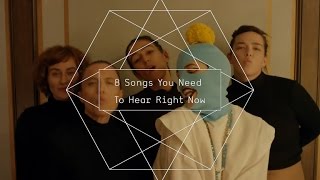 8 Songs You Need To Hear Right Now - 10/28/16