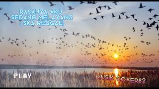 Download lagu SKA REGGAE RASANYA AKU SEDANG MELAYANG II CHEND WITTY mp3 Download lagu SKA REGGAE RASANYA AKU SEDANG MELAYANG II CHEND WITTY mp3