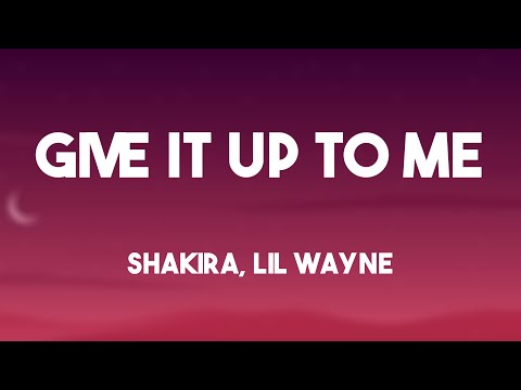 Give It Up To Me - Shakira, Lil Wayne {Letra} ????