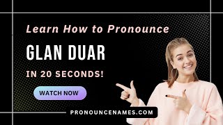 How to pronounce Glan Duar