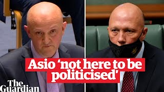 Asio ‘not here to be politicised’ says spy agency chief after Peter Dutton's accusations