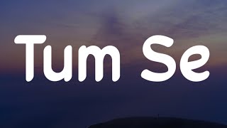 Download lagu Tum se kiran dhoop ki Tum se siyaah raat hai Tum bin main bin baat ka (Lyrics) Tum Se - Varun Jain mp3