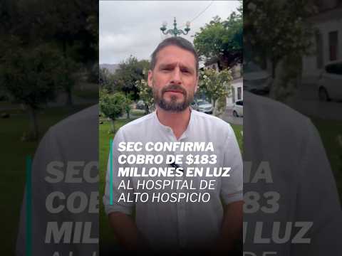 SEC confirmó lo que denunciamos: CGE cobró más de $183 millones en luz al Hospital de Alto Hospicio.