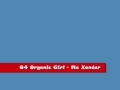 04 Organic Girl - Mc Xander 