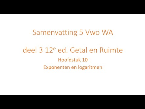 Samenvatting 5 Vwo Wiskunde A deel 3 Hoofdstuk 10 Exponenten en Logaritmen (Getal en Ruimte 12e ed)