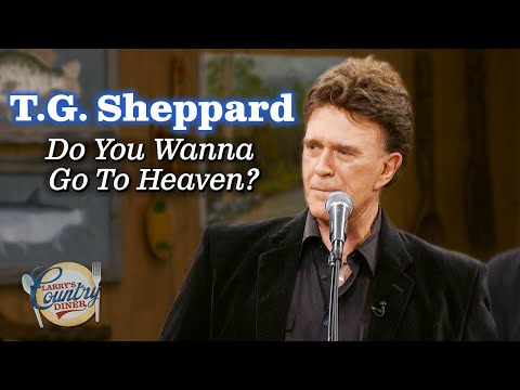 T.G. Sheppard sings "Do You Want to Go to Heaven?"