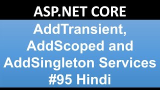 ASP.NET CORE Tutorial For Beginners 95: AddTransient, AddScoped and AddSingleton Services Difference