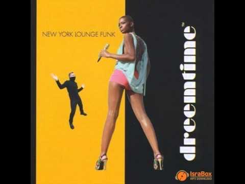 Dreemtime '10 New York Lounge Funk   01 New York Lounge Funk