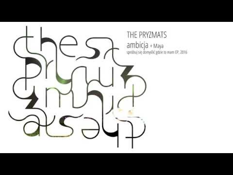 The Pryzmats - Ambicja ft. Maya