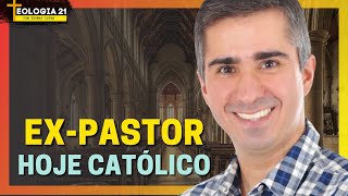 Ex-Pastor, hoje católico | Eduardo Faria