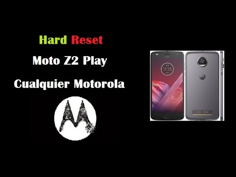 Hard Reset Motorola Moto Z2 Play y Cualquier Motorola 2019