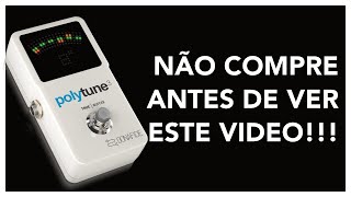 TC ELECTRONIC POLYTUNE 3, COISAS QUE VOCÊ PRECISA SABER