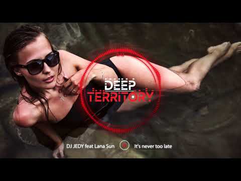 DJ JEDY feat Lana Sun - It's never too late