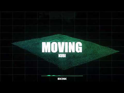 Kubi - Moving (Official Audio)