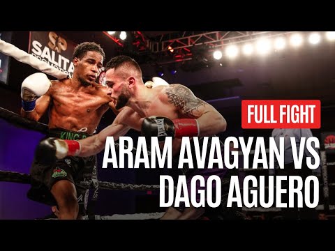 WAR! ARAM AVAGYAN VS DAGO AGUERO FULL FIGHT