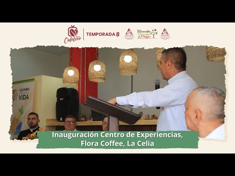Inauguración Centro de Experiencias, Flora Coffee, La Celia