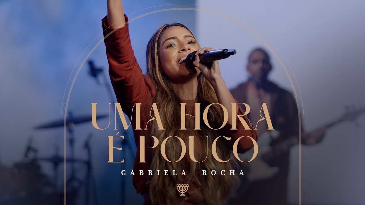 GABRIELA ROCHA - UMA HORA É POUCO (AO VIVO)
