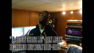 YA BITCH CHOSE ME-RON MERK