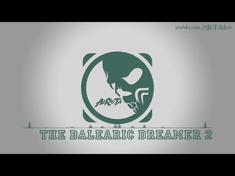 The Balearic Dreamer 2 by Niklas Gustavsson - [Electro Music]