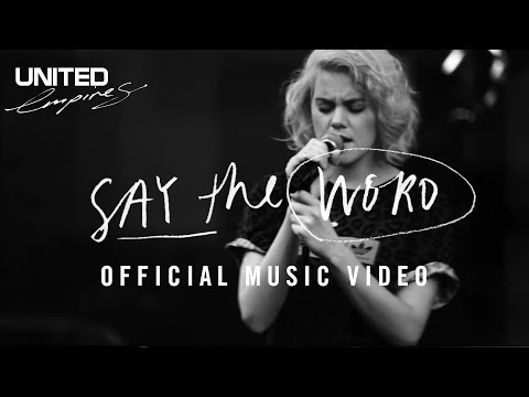 Say The Word - Music Video -- Hillsong UNITED