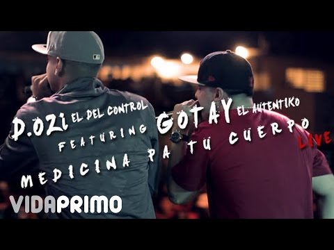 D.OZi, Gotay El Autentiko - Medicina Pa Tu Cuerpo  (En Vivo)