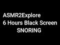6 Hours Black Screen SNORING