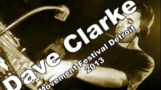 TrackList #4 - Dave Clarke @ Movement Festival Detroit Hart Plaza 25-05-2013