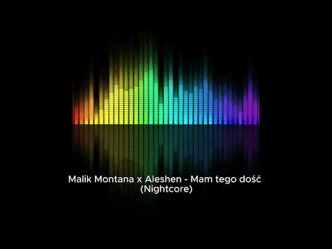 Malik Montana x Aleshen - Mam tego dość (Nightcore)