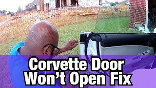 How to Fix Corvette Door That Won't Open!