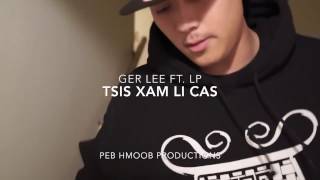 Ger Lee ft. Lp:  Tsis Xav Li Cas