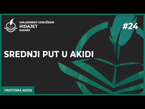 24 Srednji put u akidi - dr. Zijad Ljakić