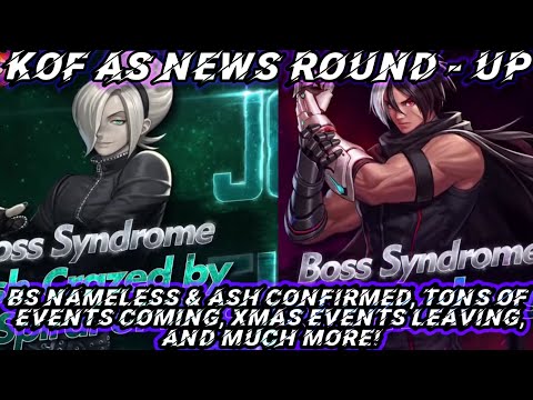 KOF AS News Round - Up: BS Nameless & BS Ash Trailer Reaction, Tons of Events, New Story, MORE!