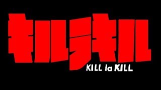 Sirius - Kill La Kill Opening 1 [Full]