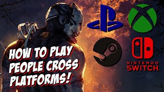 HOW TO PLAY WITH PEOPLE CROSS-PLATFORM - Dead by Daylight