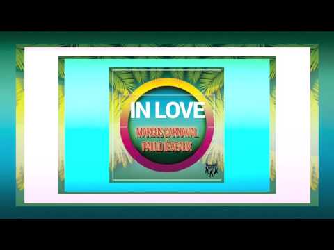 Marcos Carnaval & Paulo Jeveaux - In Love (Radio Edit)