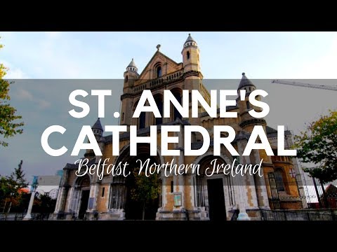 St. Anne's Cathedral - Belfast Northern Ireland Video