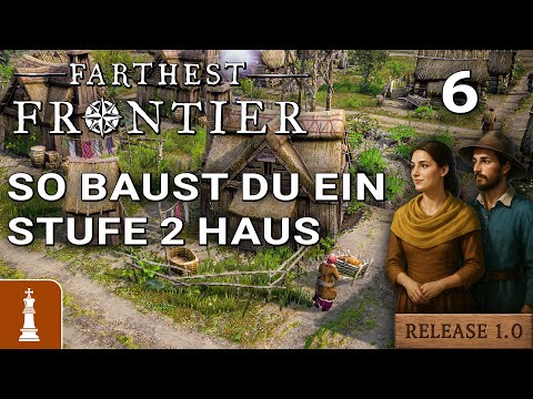 How to build a Tier 2 house ♚ Let's Play Farthest Frontier Release 1.0 #6 [German]