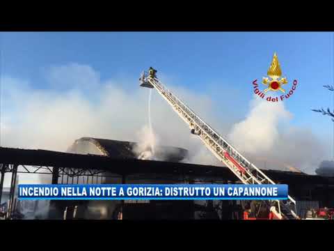 18/02/2019 - INCENDIO NELLA NOTTE A GORIZIA: DISTRUTTO UN CAPANNONE