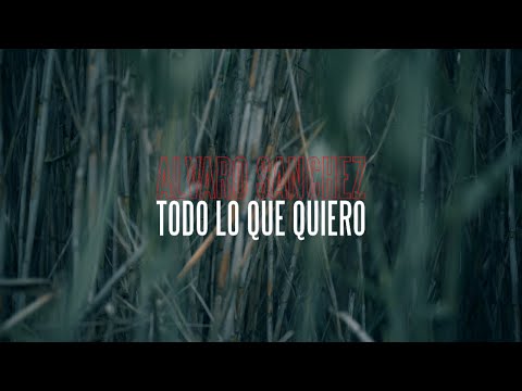 Álvaro Sánchez - TODO LO QUE QUIERO