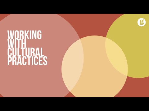 Working with Cultural Practices