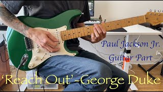 &#39;Reach Out&#39; (George Duke) - Paul Jackson Jr Guitar Part Lesson