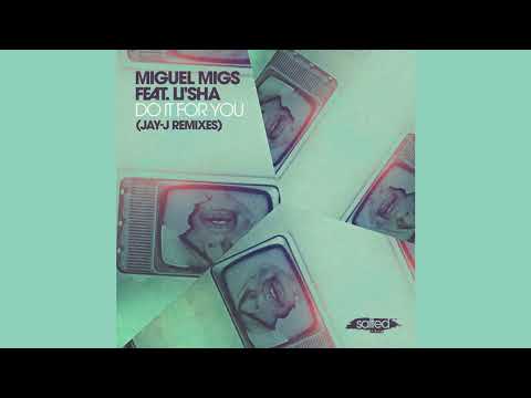 Miguel Migs Feat. Li'sha (Lisa Shaw) - Do It For You (Original Vocal Mix)